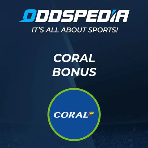 Coral Welcome Offer → Free Bet & Bonus Codes ️ July 2024 .